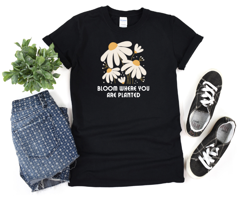 Bloom Where You Are Planted Tee